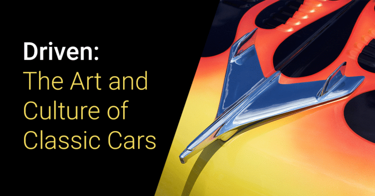 Driven: The Art and Culture of Classic Cars